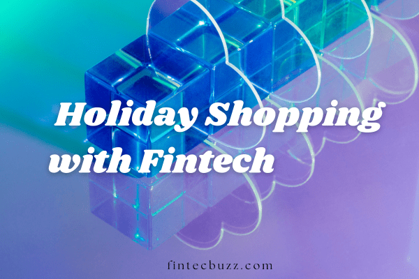 Holiday shopping with FinTech