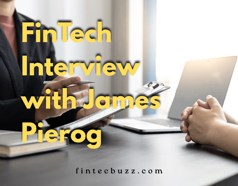 FinTech Interview with James Pierog